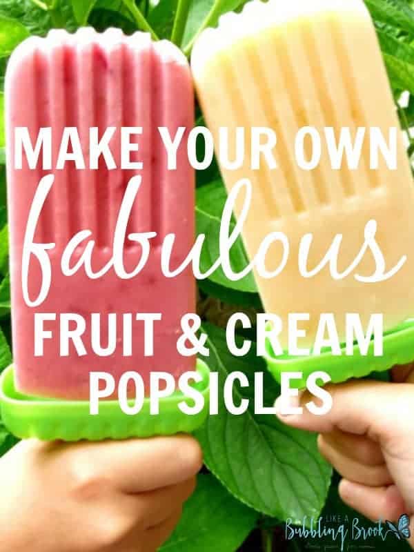 Make Your Own Fabulous Fruit & Cream Popsicles