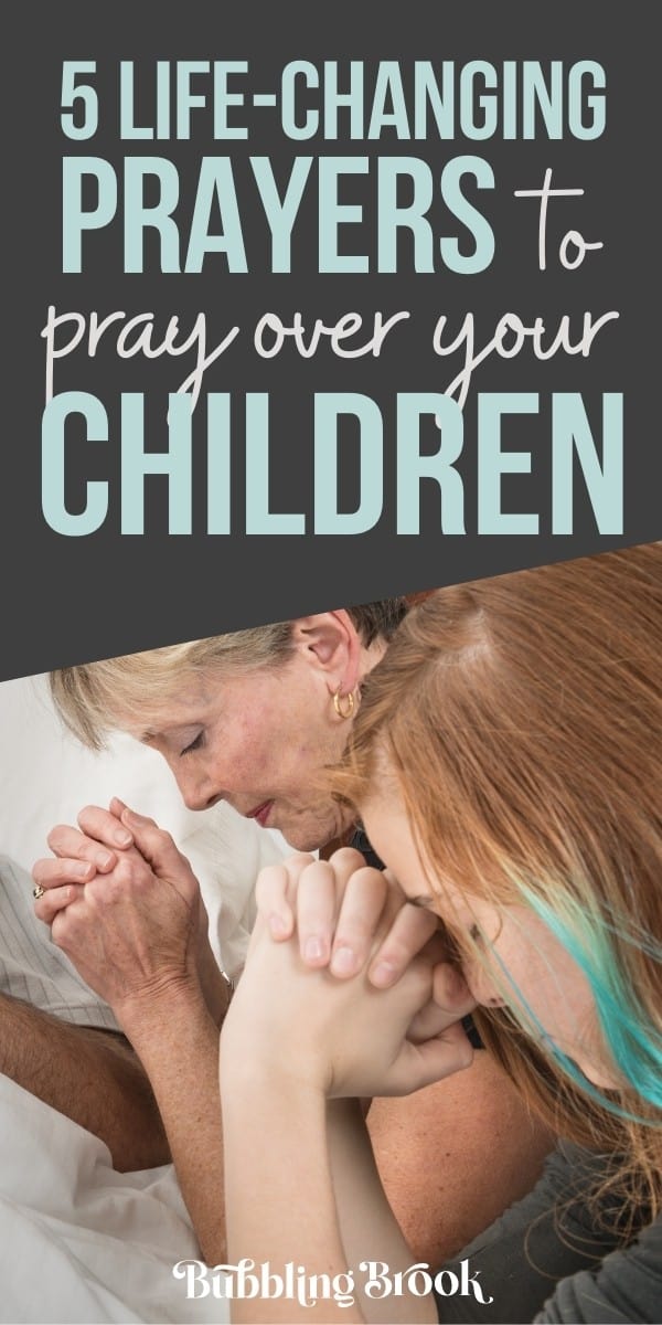 5 life-changing prayers to pray over your children - pin for pinterest