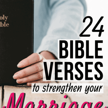 Bible verses to strengthen a marriage and draw you closer to your spouse and to God.