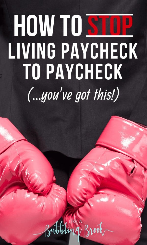 Stop living paycheck to paycheck