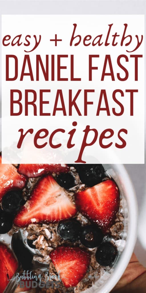 10+ Daniel Fast Breakfasts You'll Actually Enjoy!