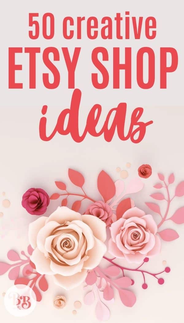 50 creative Etsy shop ideas - pin for Pinterest
