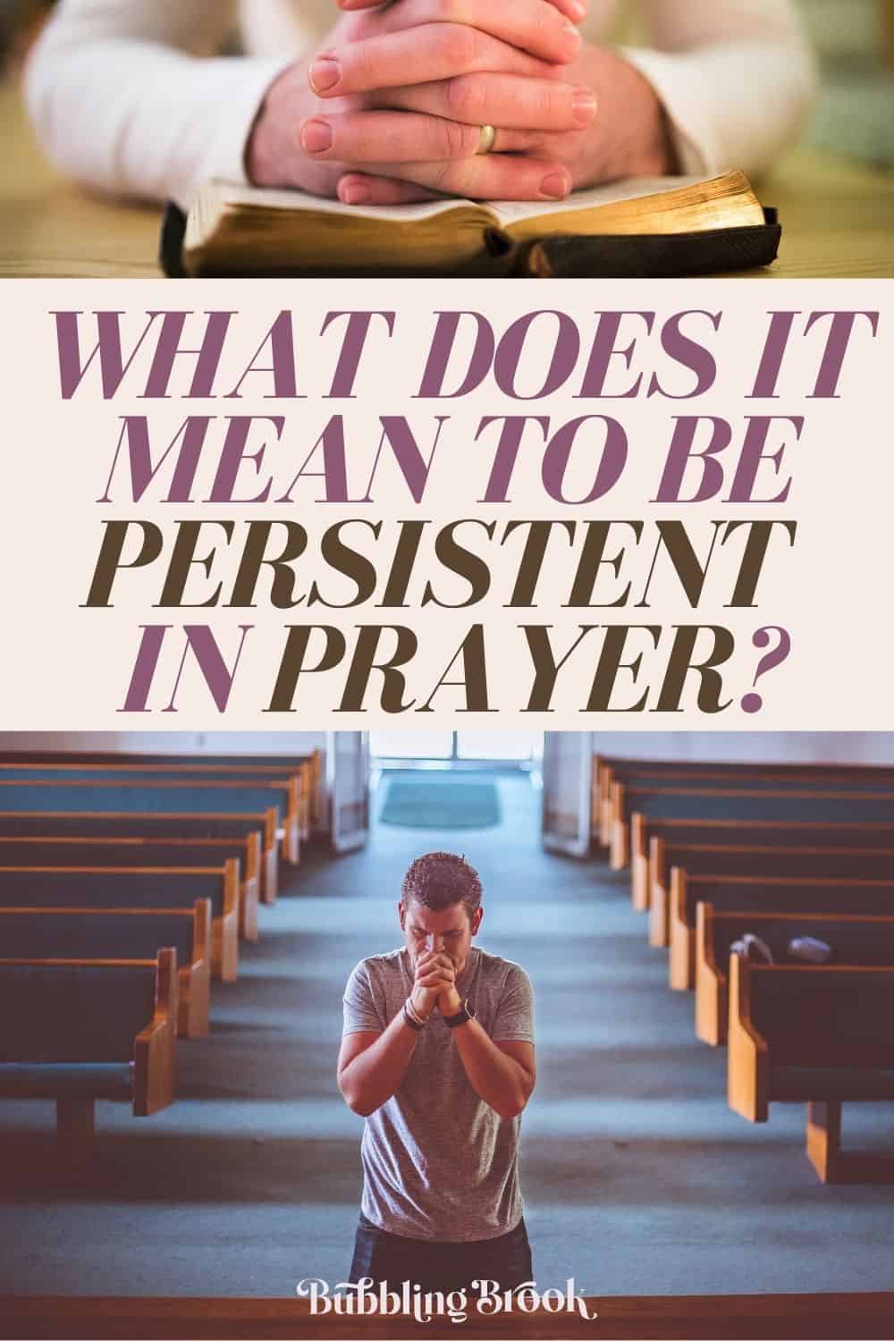 Pray persistently - pinterest